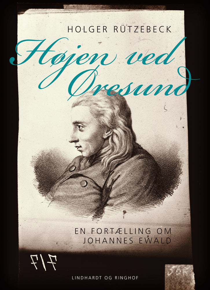 Højen ved Øresund. En fortælling om Johannes Ewald