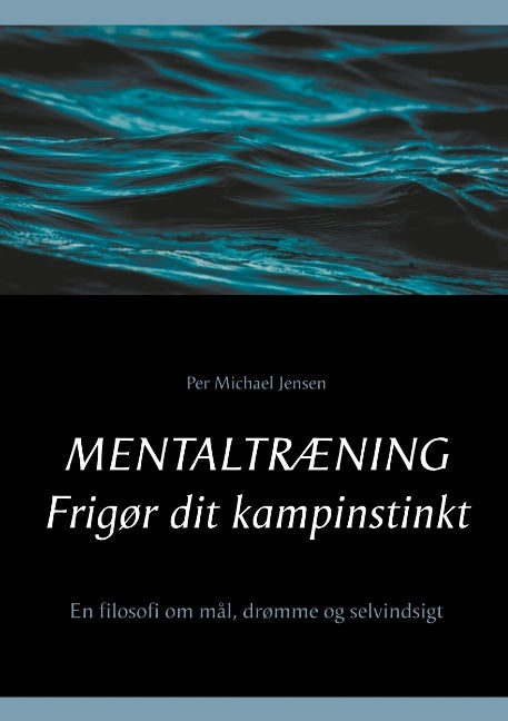 Mentaltræning. Frigør dit kampinstinkt