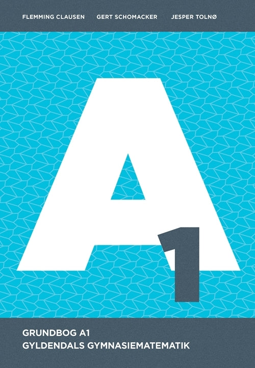 Gyldendals Gymnasiematematik A1 - Grundbog