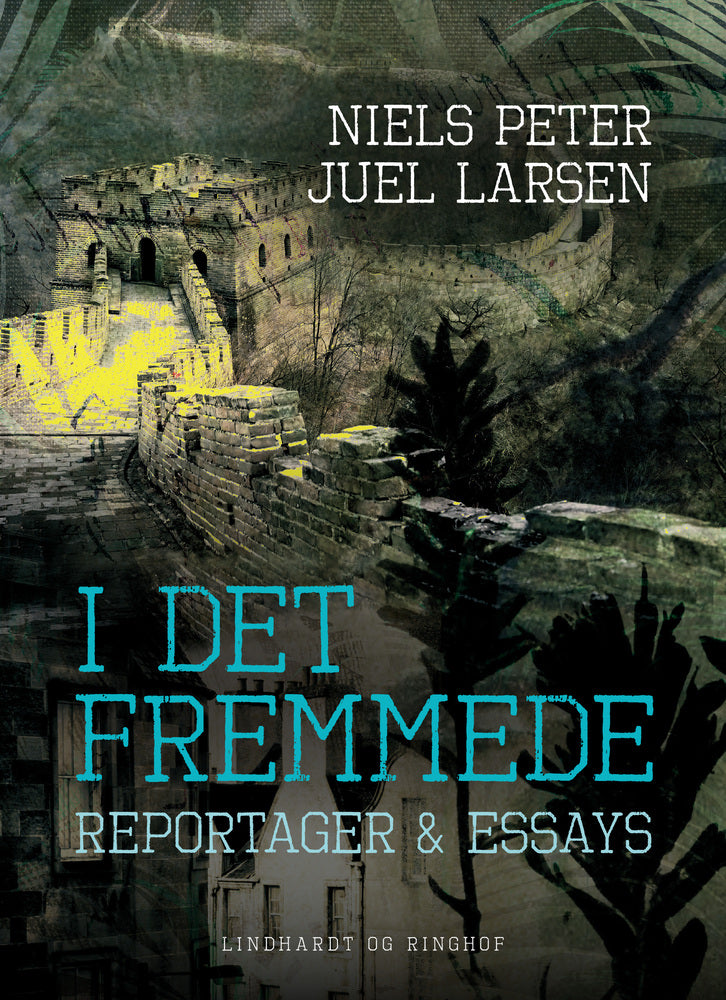 I det fremmede. Reportager & essays