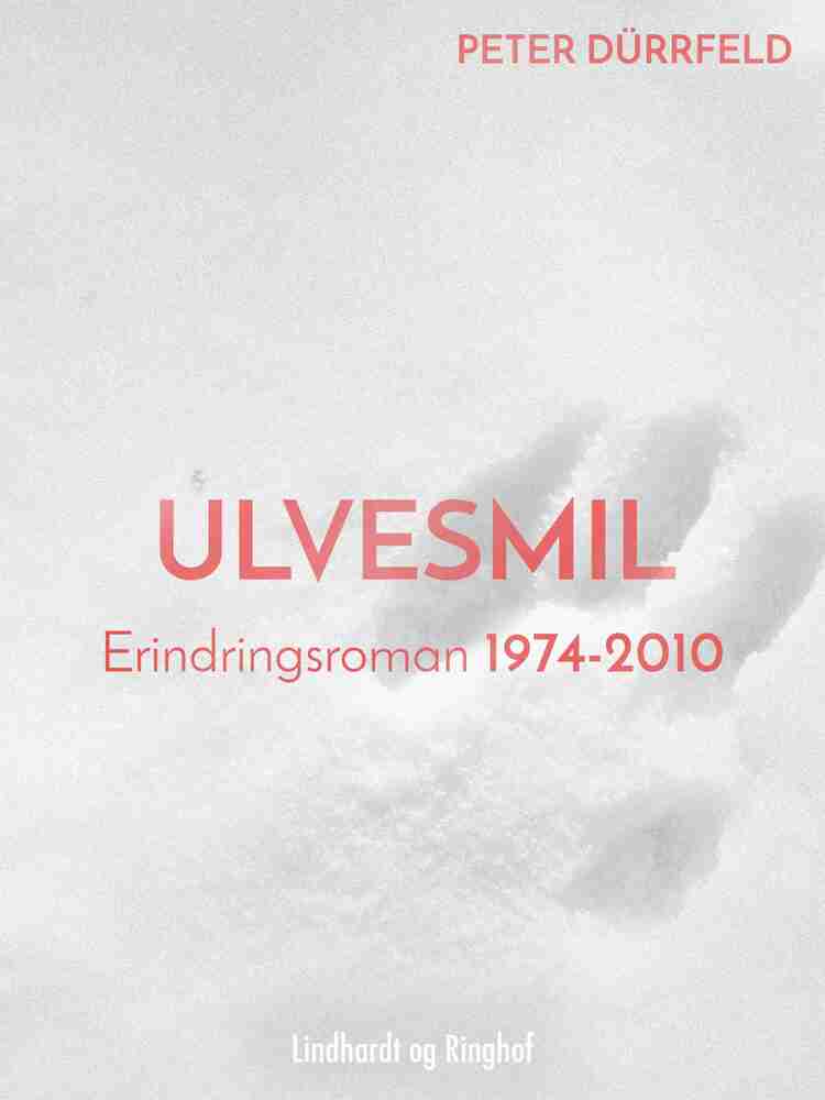 Ulvesmil. Erindringsroman 1974-2010