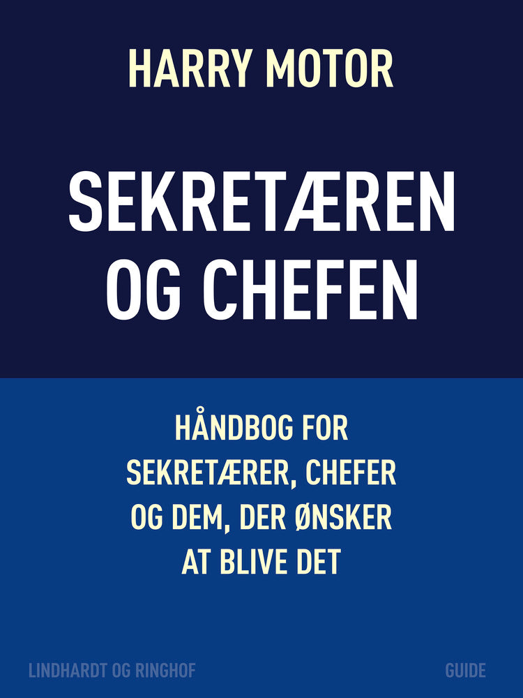 Sekretæren og chefen. Håndbog for sekretærer, chefer og dem, der ønsker at blive det