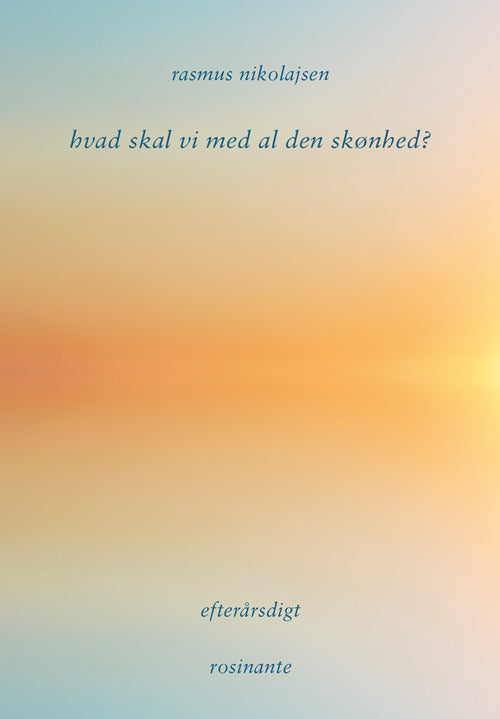 hvad skal vi med al den skønhed?
