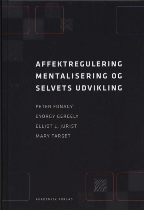 Affektregulering, mentalisering og selvets udvikling
