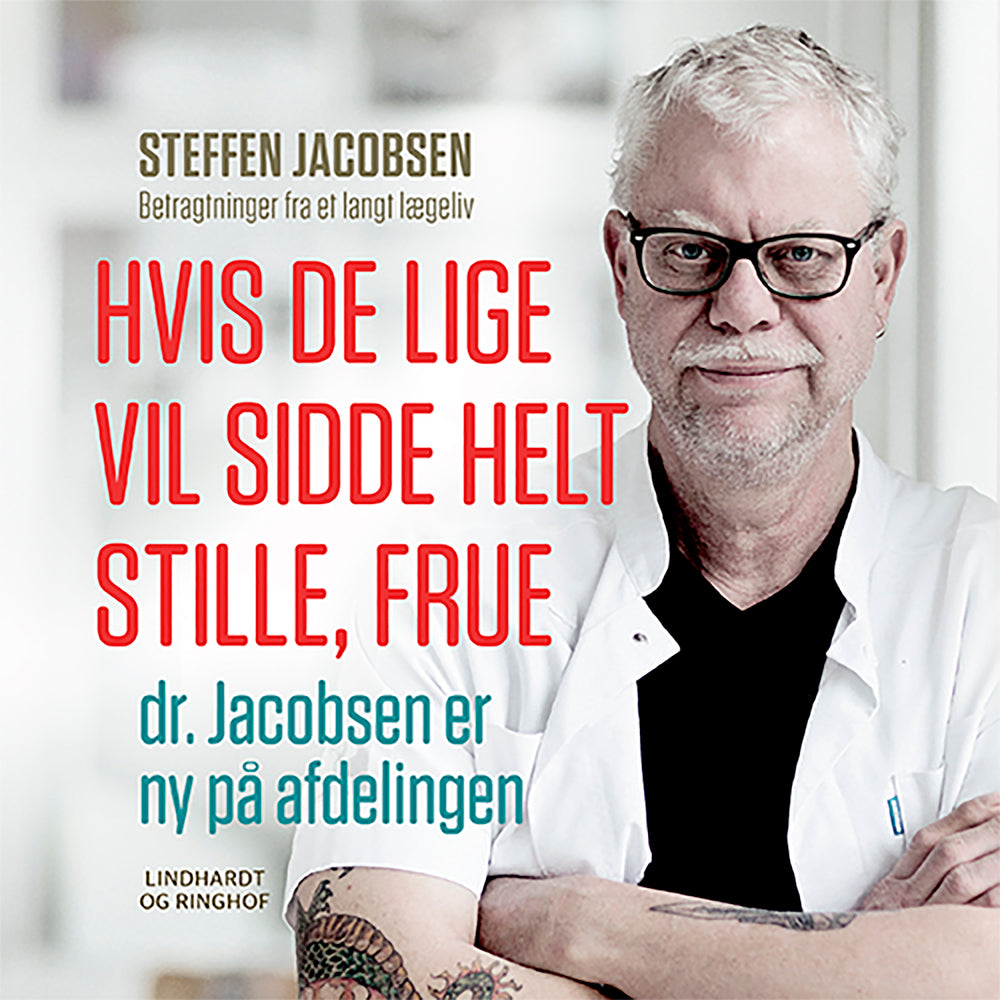 Hvis De lige vil sidde helt stille, frue, dr. Jacobsen er ny på afdelingen