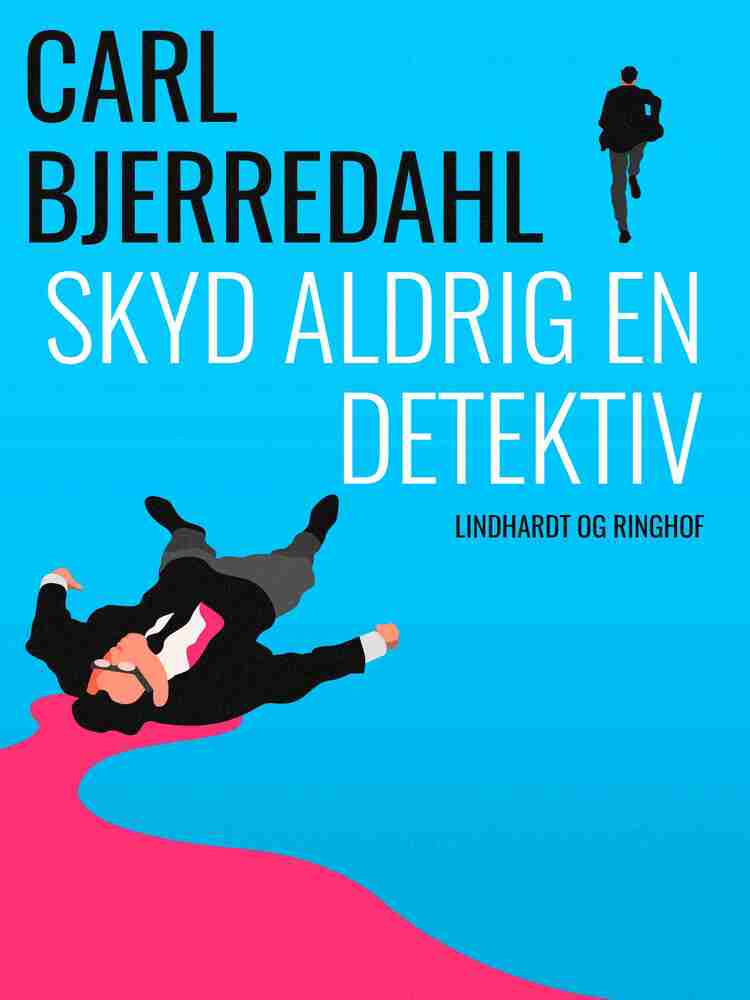 Skyd aldrig en detektiv
