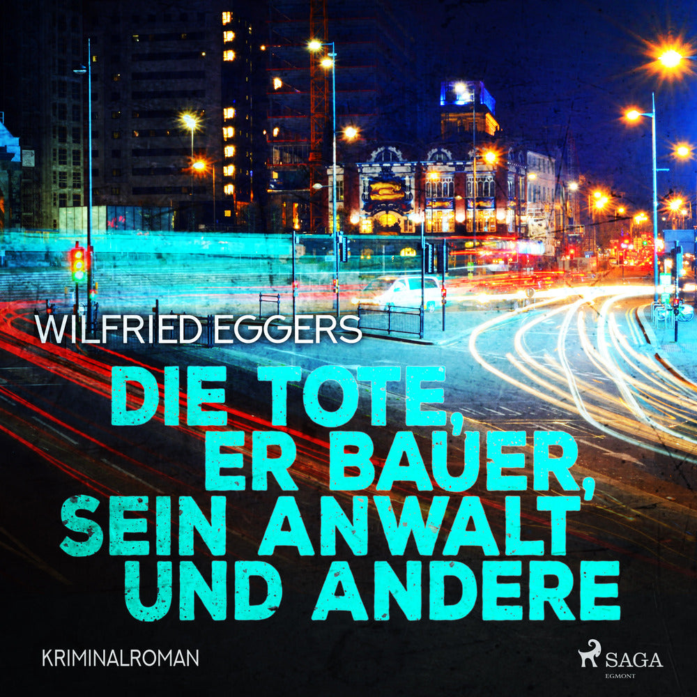 Die Tote, der Bauer, sein Anwalt und Andere: Kriminalroman