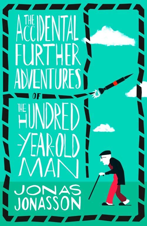 The Accidental Further Adventures of the Hundred-year-old Ma