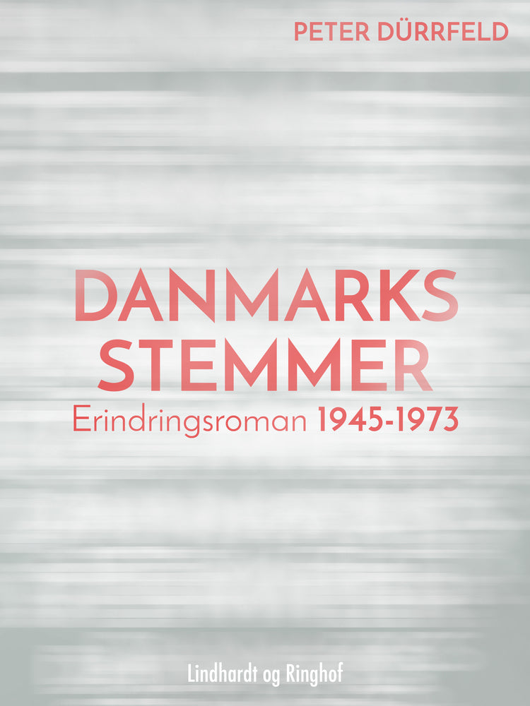 Danmarks stemmer. Erindringsroman 1945-1973