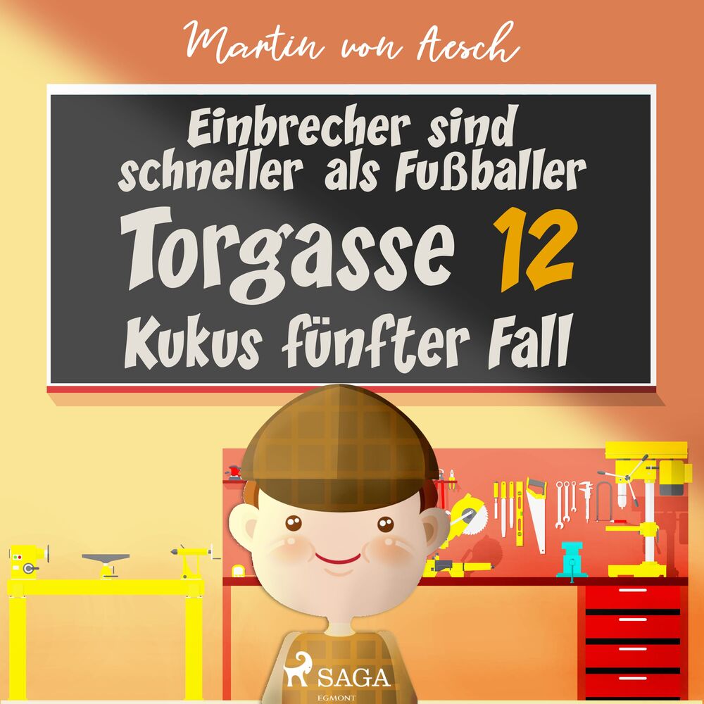 Einbrecher sind schneller als Fußballer. Torgasse 12 - Kukus fünfter Fall - Einbrecher sind schneller als Fu&