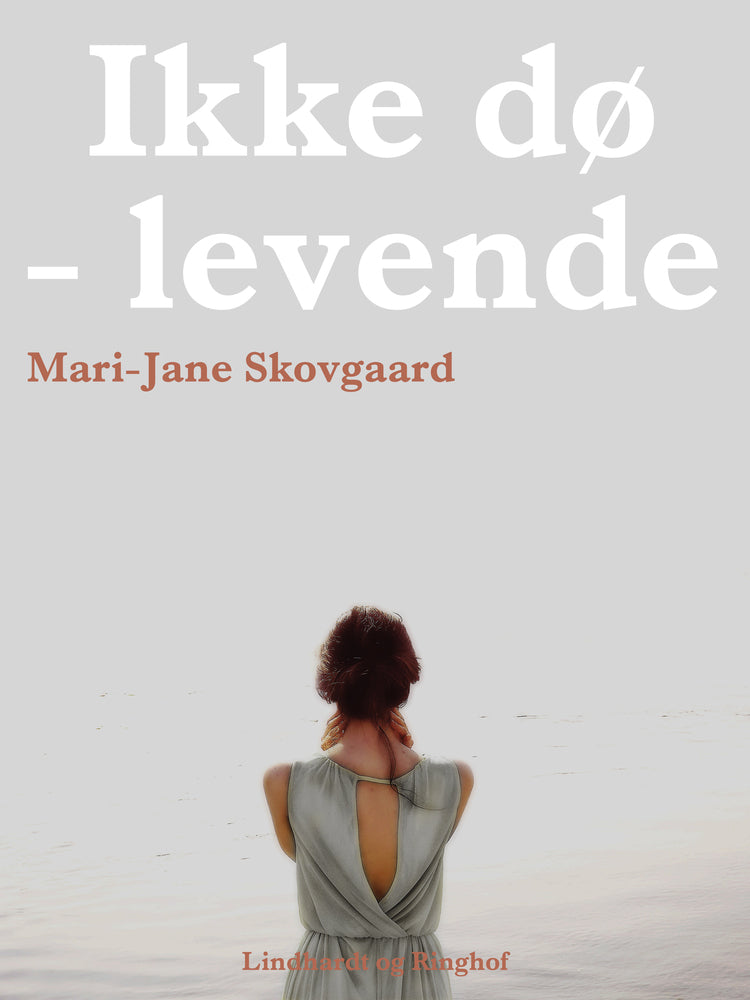 Ikke dø - levende