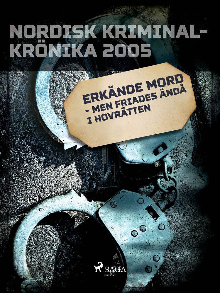 Erkände mord - men friades ändå i hovrätten