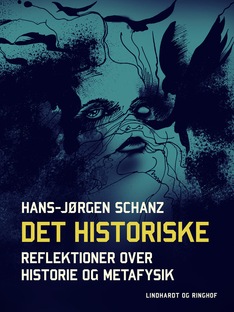 Det historiske. Reflektioner over historie og metafysik