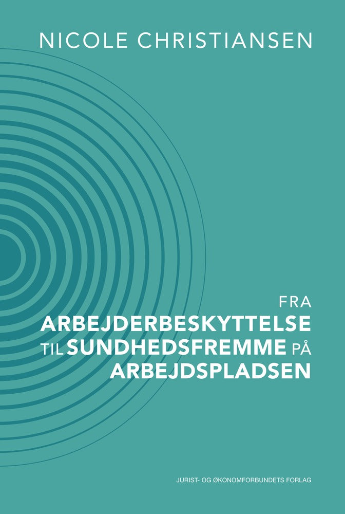 Fra arbejderbeskyttelse til sundhedsfremme på arbejdspladsen
