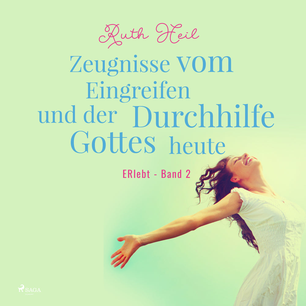 ERlebt - Band 2 - Zeugnisse vom Eingreifen und der Durchhilfe Gottes heute