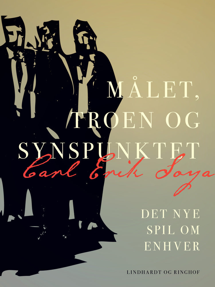 Målet, troen og synspunktet. Det nye spil om Enhver