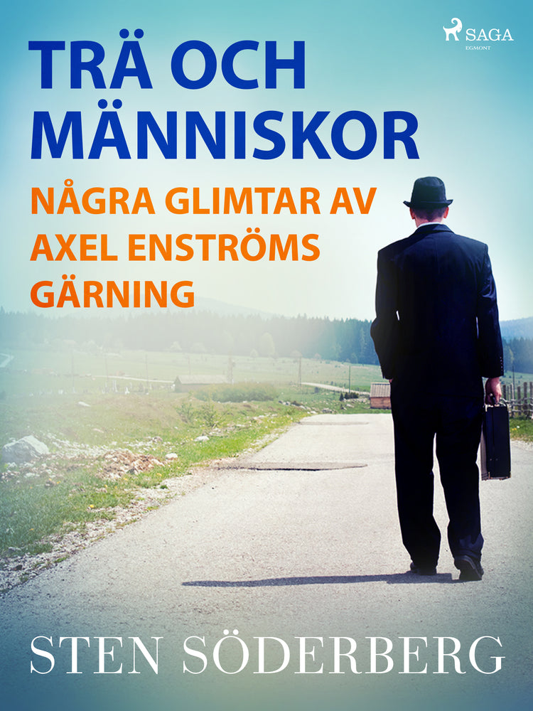 Trä och människor : några glimtar av Axel Enströms gärning - Trä och människor&