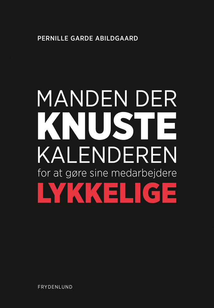 Manden der knuste kalenderen for at gøre sine medarbejdere lykkelige