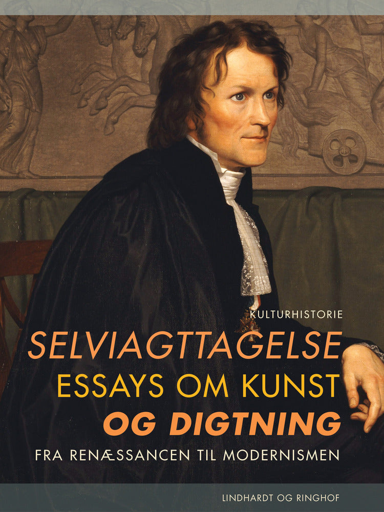 Selviagttagelse. Essays om kunst og digtning fra renæssancen til modernismen