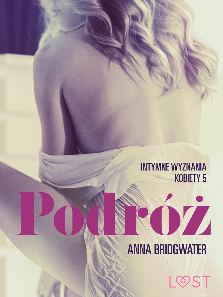 Podróż - Intymne wyznania kobiety 5