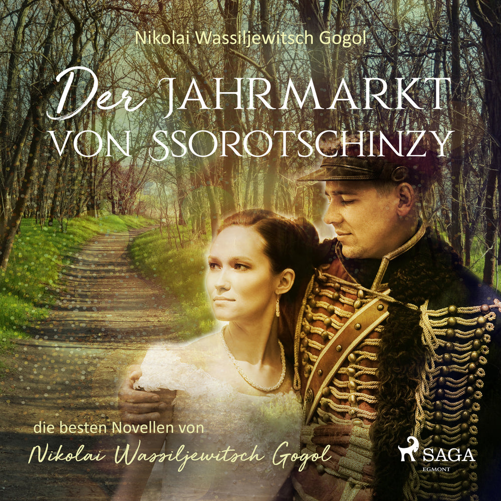 Der Jahrmarkt von Ssorotschinzy - die besten Novellen von Nikolai Wassiljewitsch Gogol