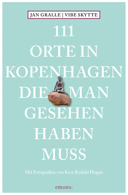 111 Orte in Kopenhagen die man gesehen haben muss
