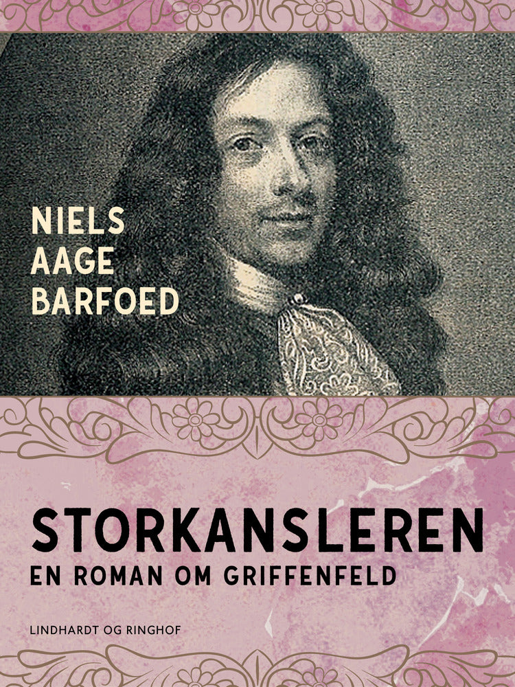 Storkansleren - En roman om Griffenfeld