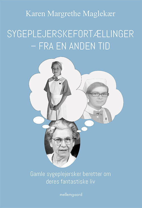 Sygeplejerskefortællinger fra en anden tid