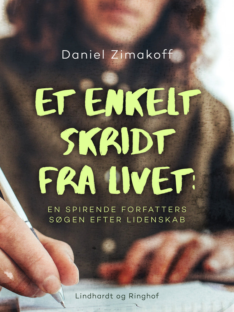 Et enkelt skridt fra livet: en spirende forfatters søgen efter lidenskab
