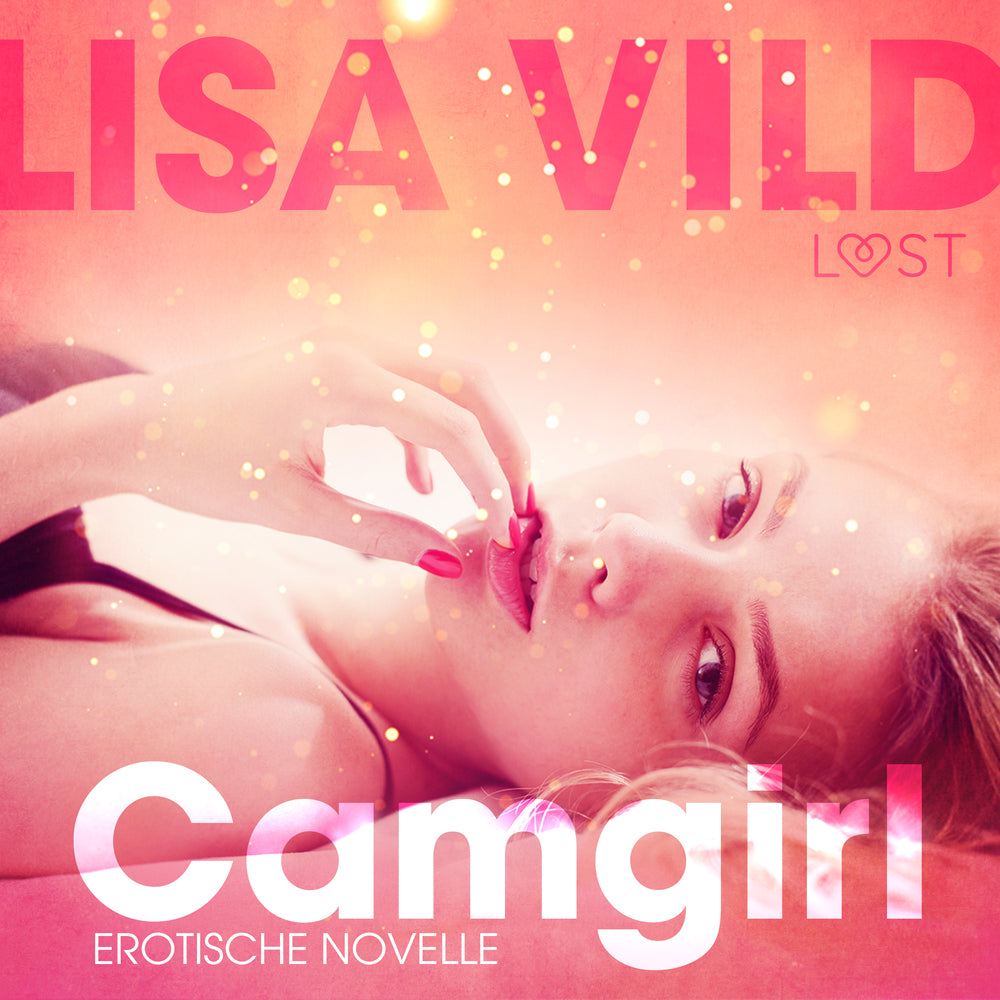 Camgirl: Erotische Novelle