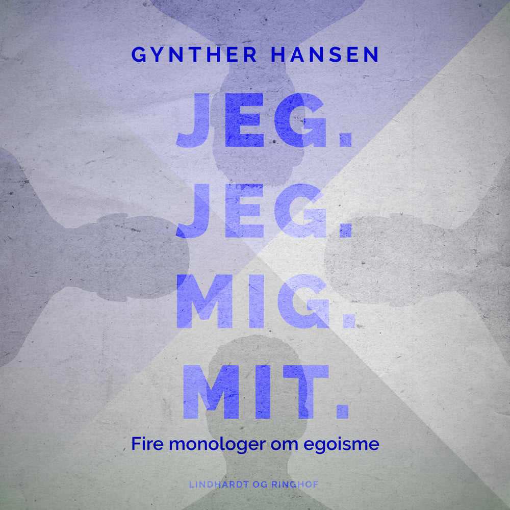 Jeg. Jeg. Mig. Mit