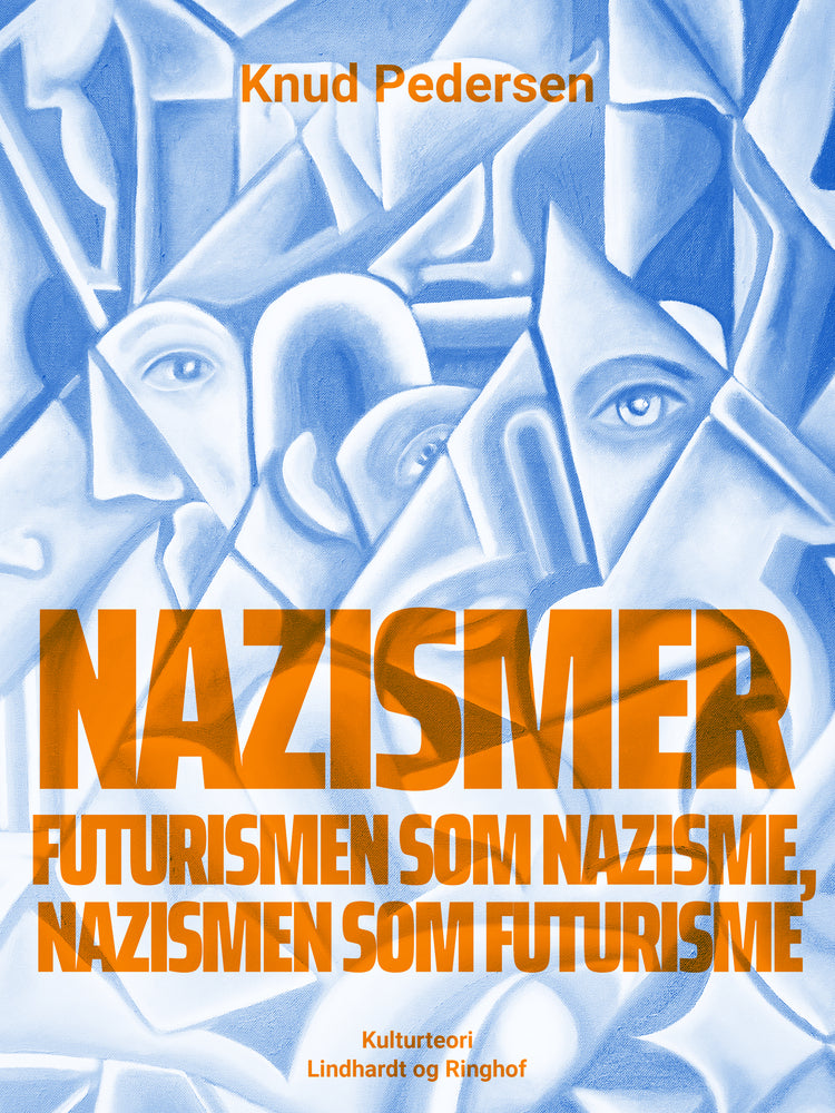 Nazismer. Futurismen som nazisme, nazismen som futurisme