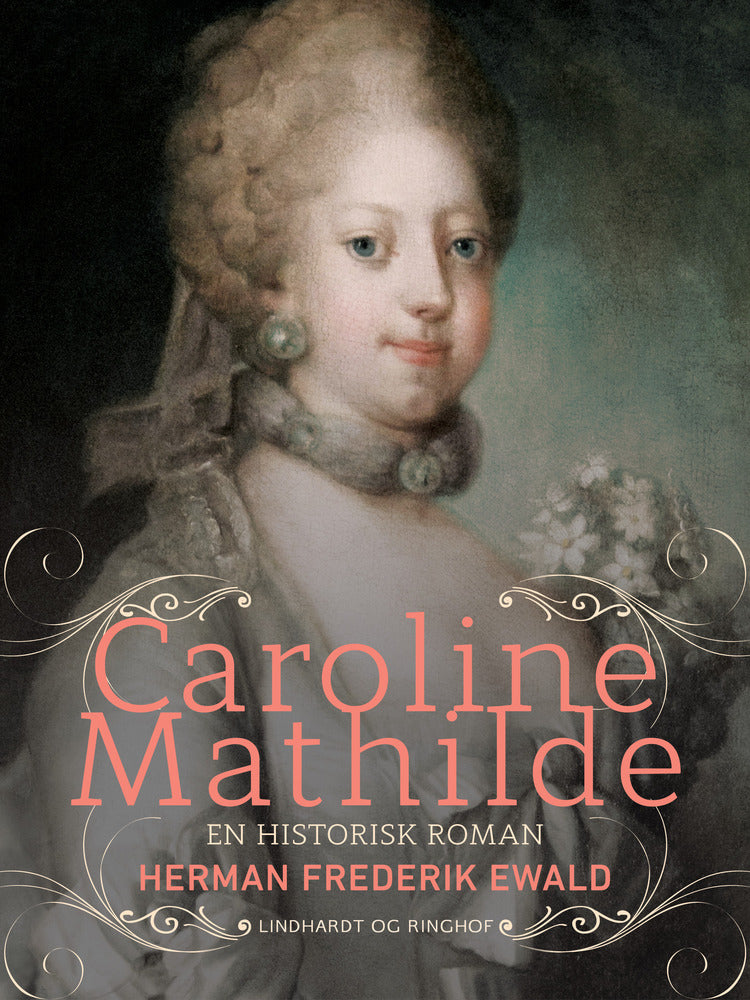 Caroline Mathilde – en historisk roman