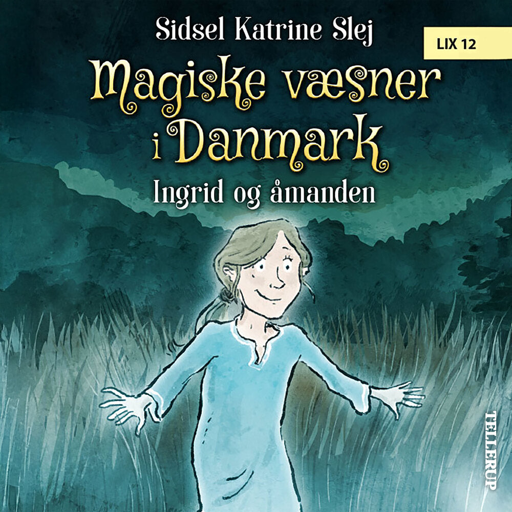 Magiske væsner i Danmark #3: Ingrid og åmanden - Magiske væsner i Danmark