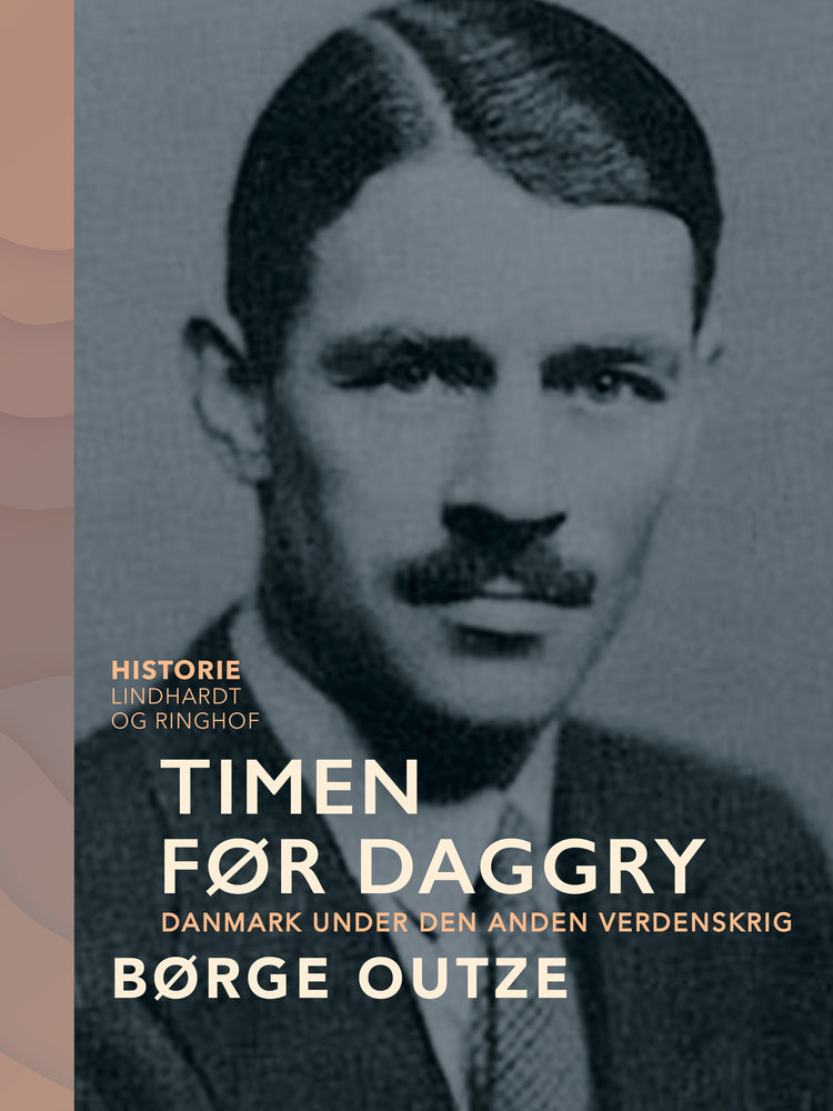 Timen før daggry. Danmark under den anden verdenskrig