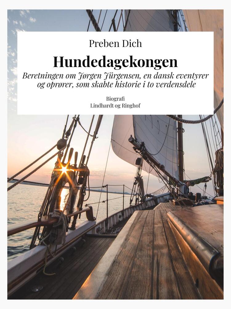Hundedagekongen. Beretningen om Jørgen Jürgensen, en dansk eventyrer og oprører, som skabte historie i to verdensdele