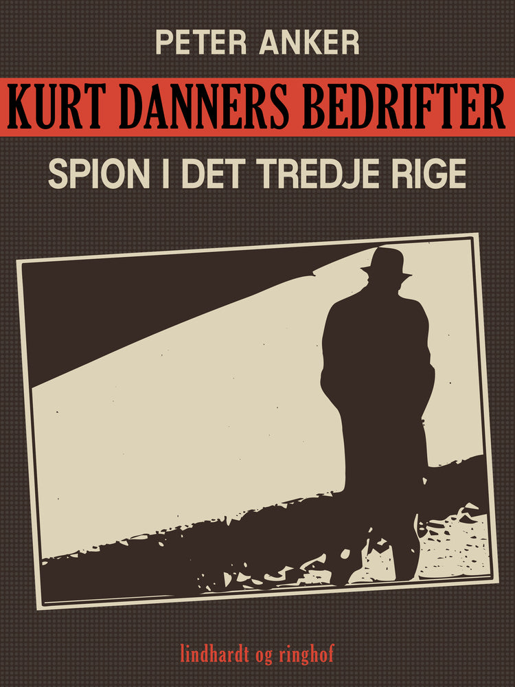 Kurt Danners bedrifter: Spion i Det Tredje Rige