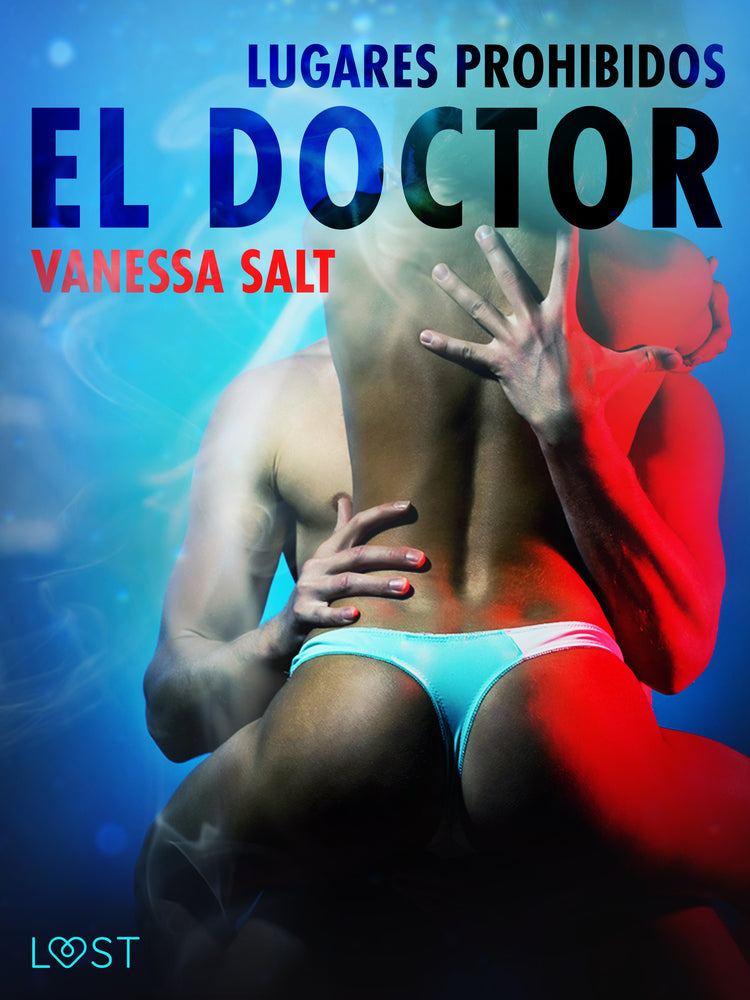 Lugares prohibidos: el doctor - Relato erótico