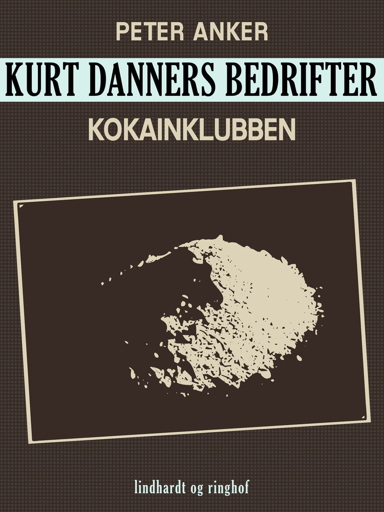 Kurt Danners bedrifter: Kokainklubben