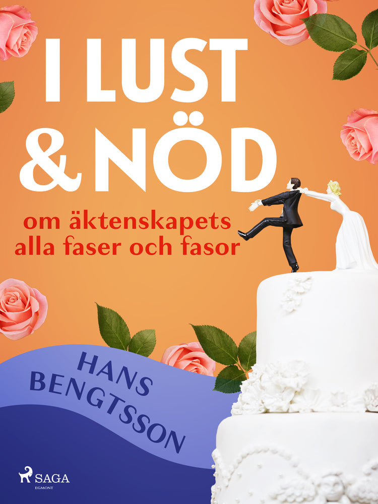 I lust och nöd: om äktenskapets alla faser och fasor