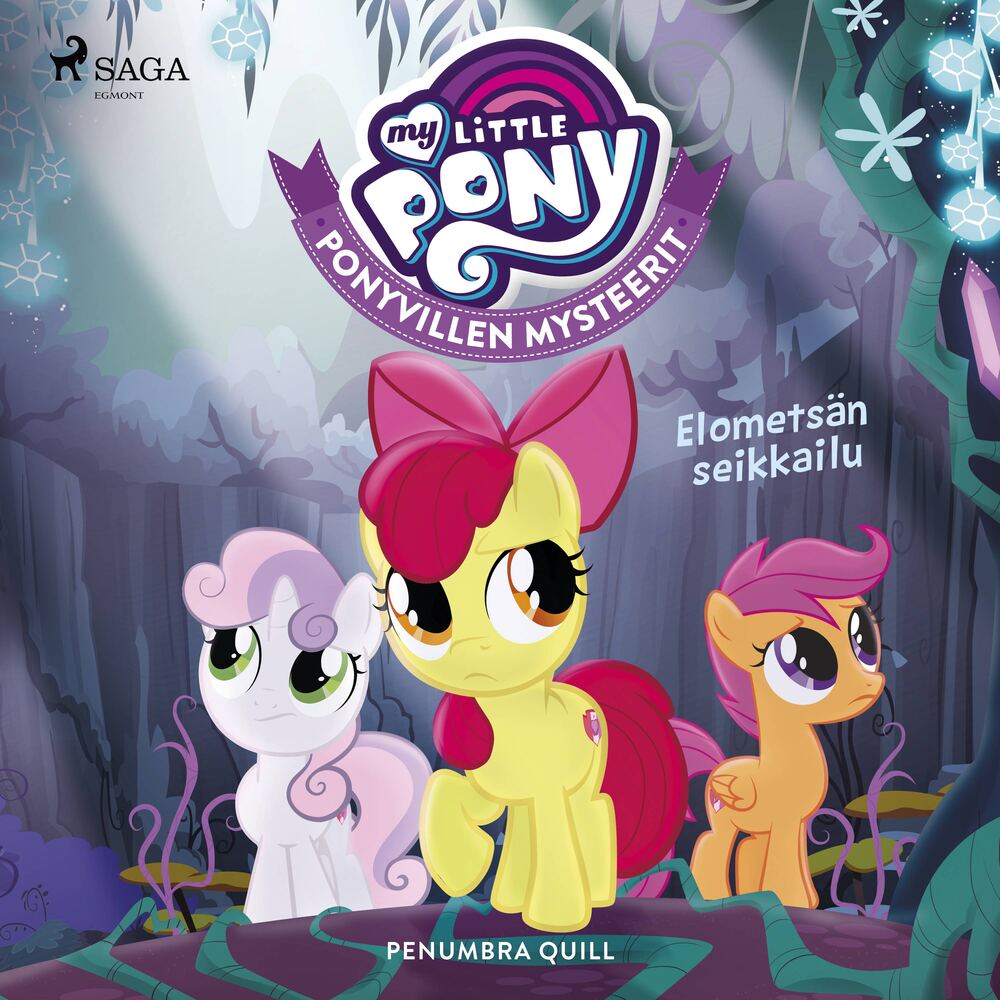 My Little Pony – Ponyvillen Mysteerit – Elometsän seikkailu