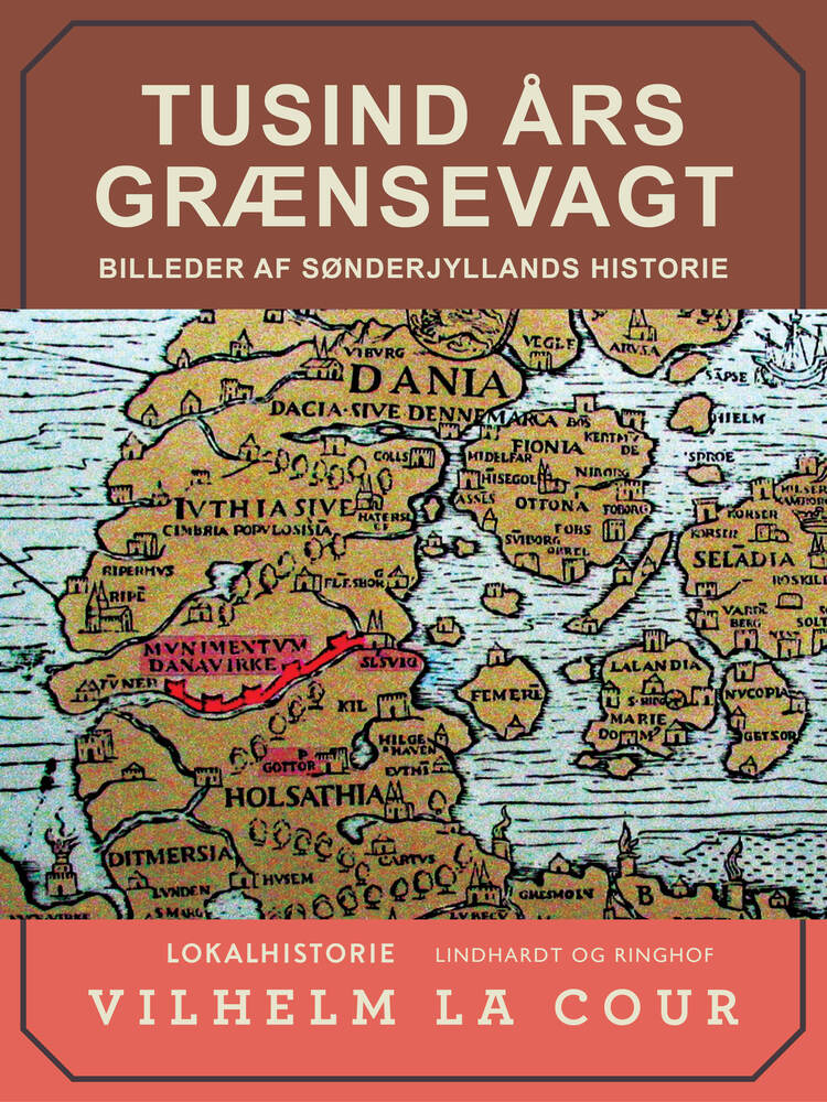 Tusind års grænsevagt. Billeder af Sønderjyllands historie