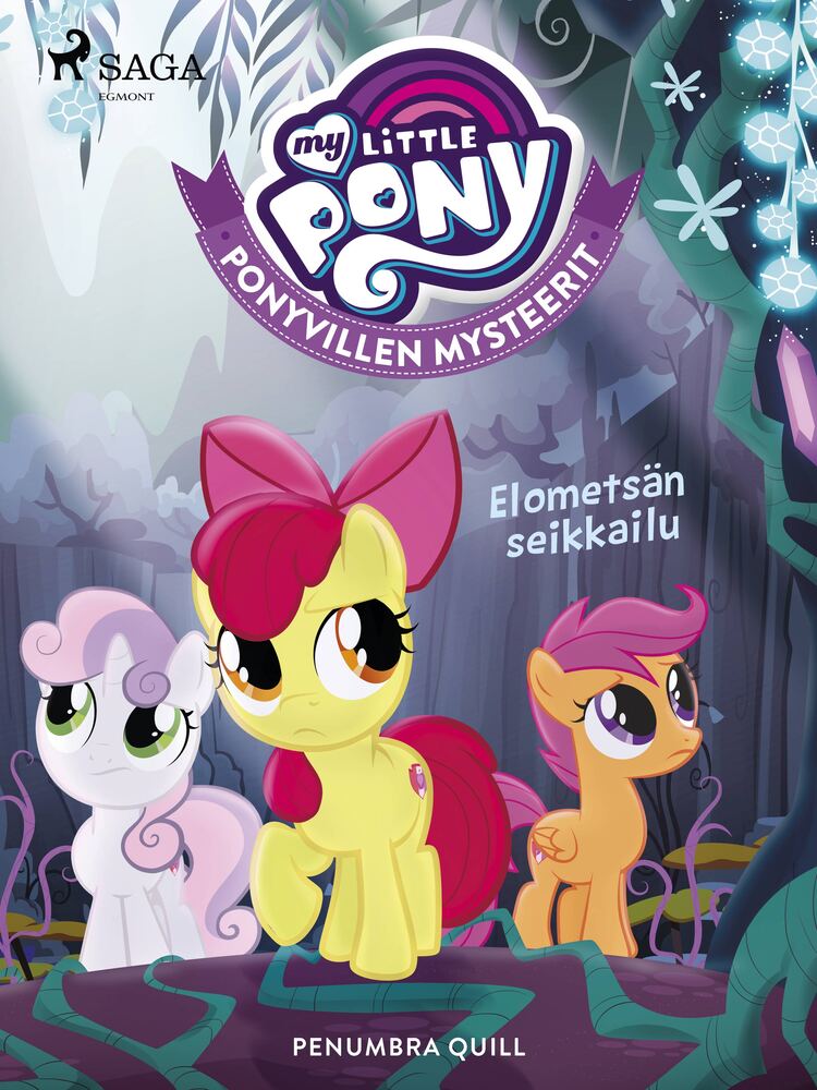 My Little Pony – Ponyvillen Mysteerit – Elometsän seikkailu
