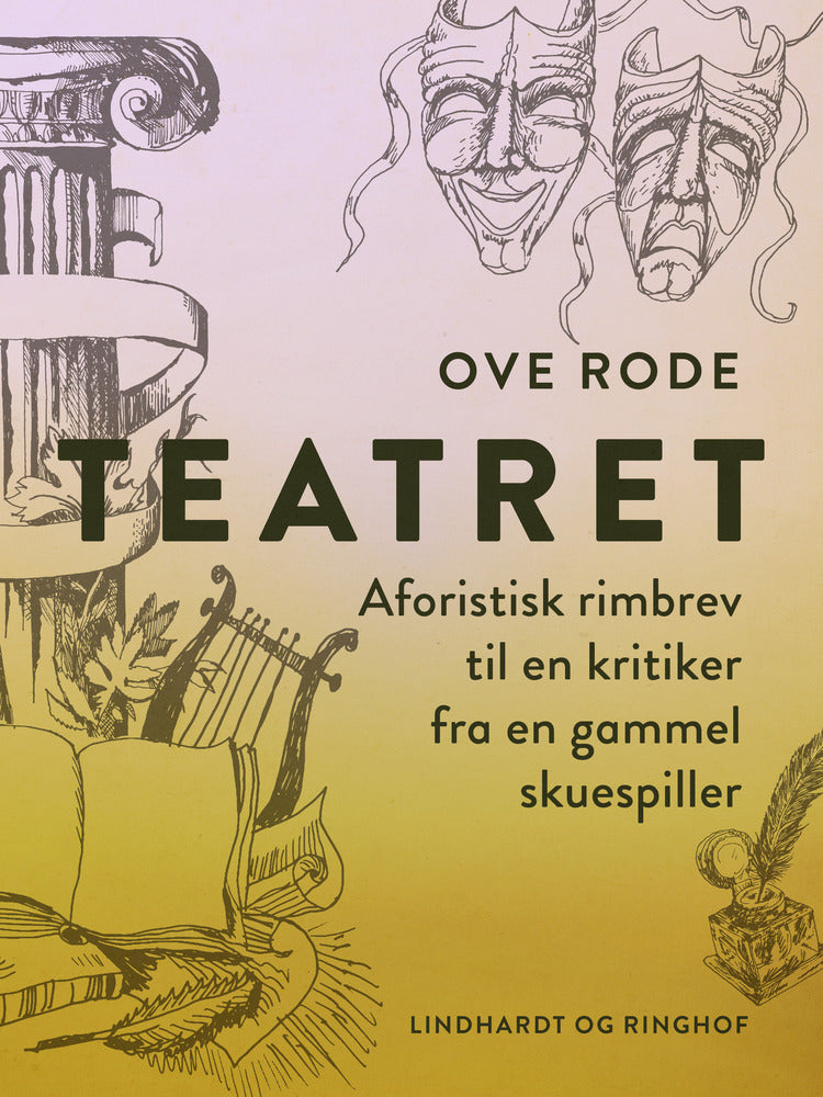 Teatret. Aforistisk rimbrev til en kritiker fra en gammel skuespiller
