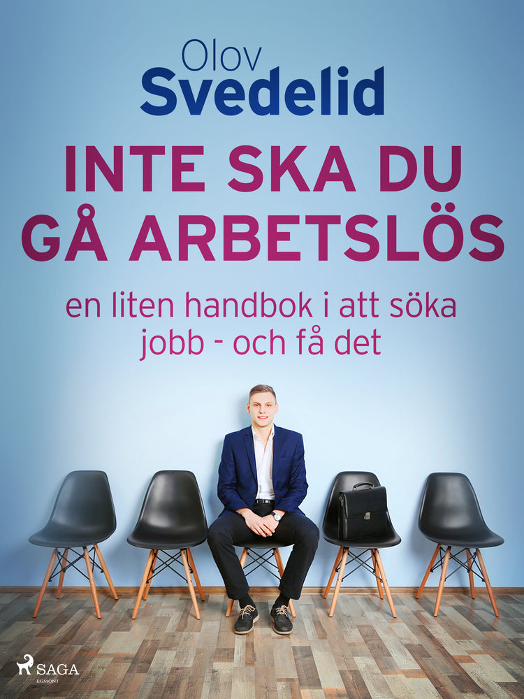 Inte ska du gå arbetslös: en liten handbok i att söka jobb - och få det