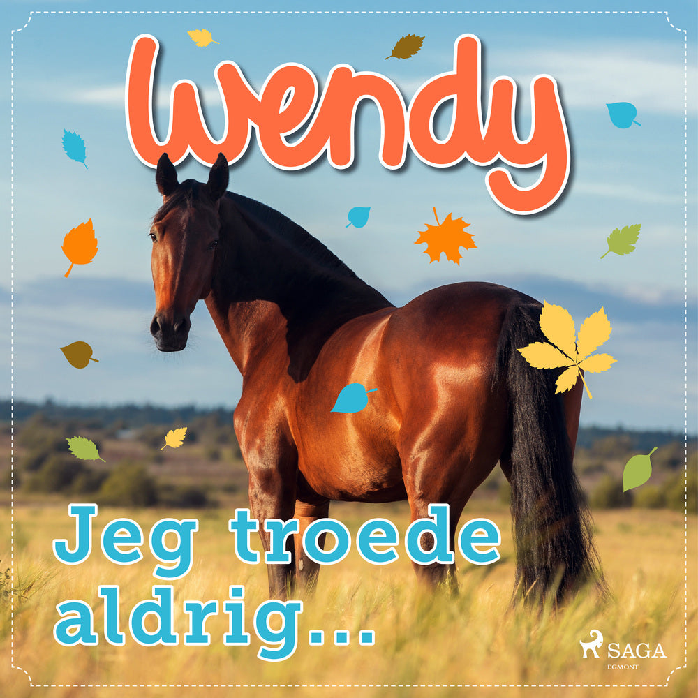 Wendy – Jeg troede aldrig...