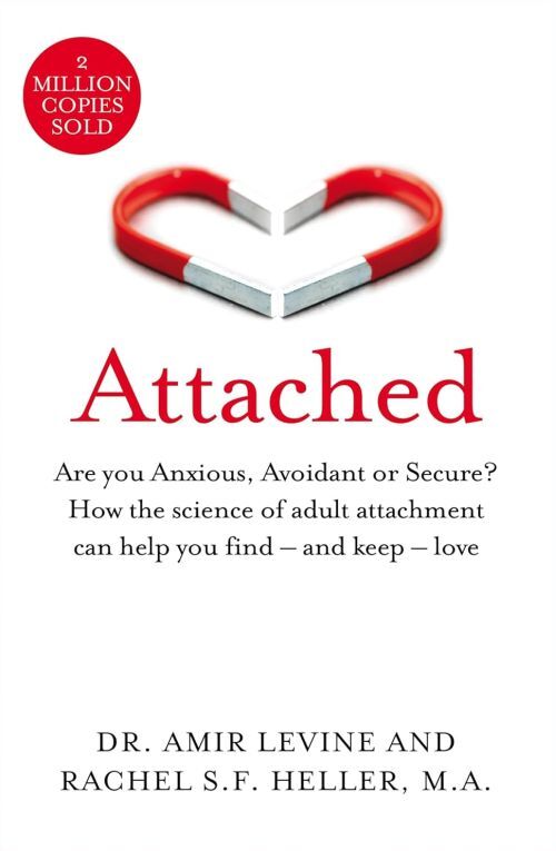 D1 Attached: Are you Anxious, Avoidant or Secure? How the science of adult attachment can help you find - and keep - love