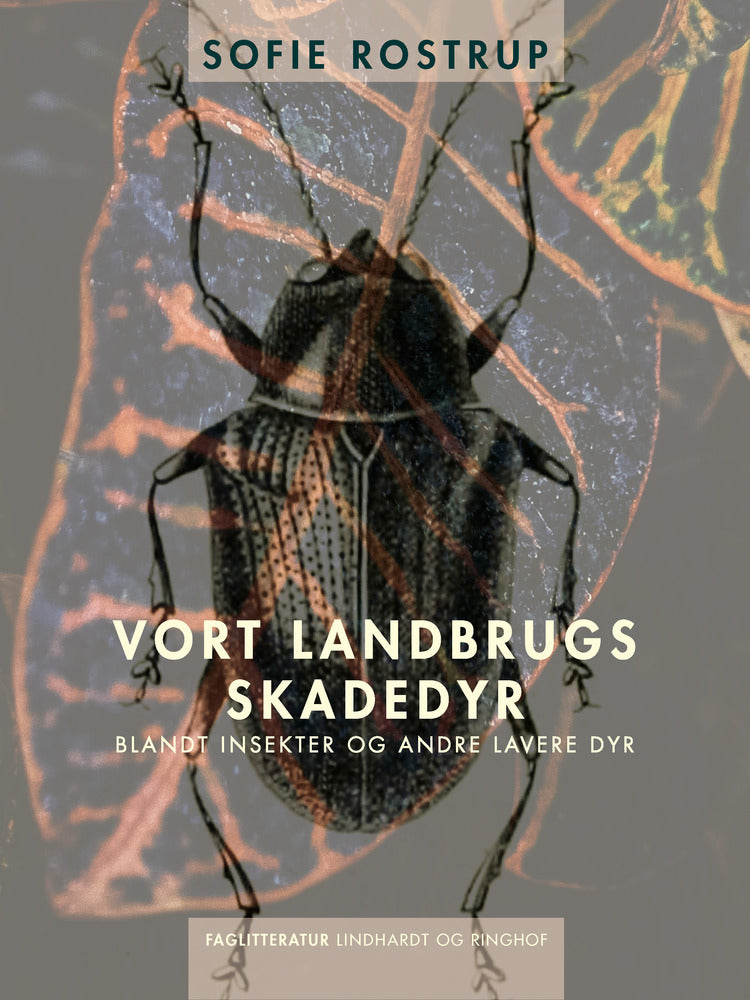 Vort landbrugs skadedyr blandt insekter og andre lavere dyr