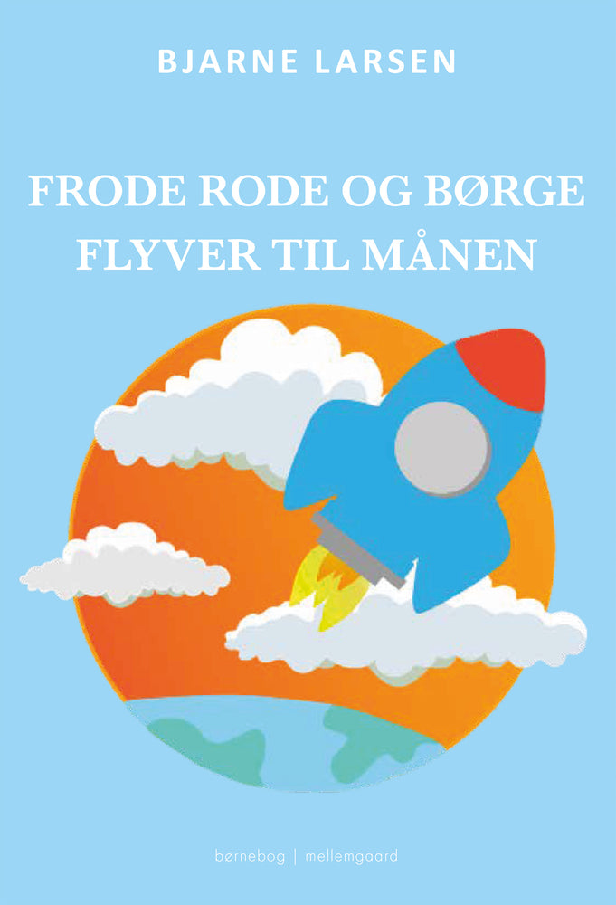 Frode Rode og Børge flyver til månen