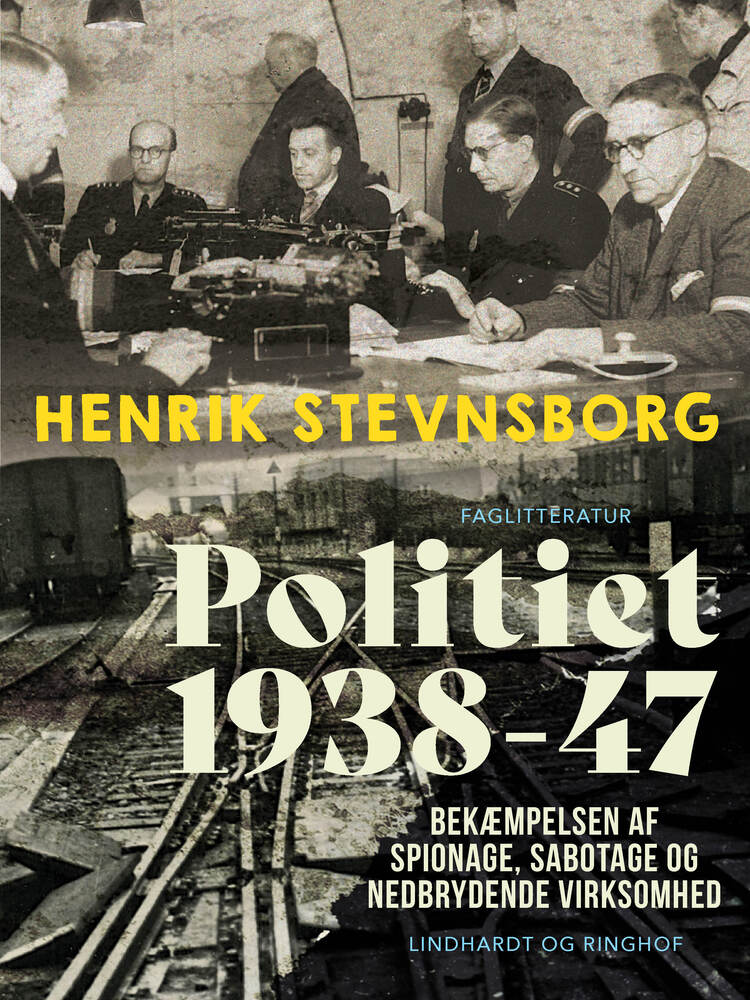 Politiet 1938-47. Bekæmpelsen af spionage, sabotage og nedbrydende virksomhed